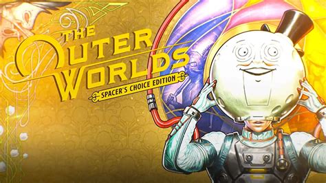 Guide for The Outer Worlds: Spacer's Choice Edition.